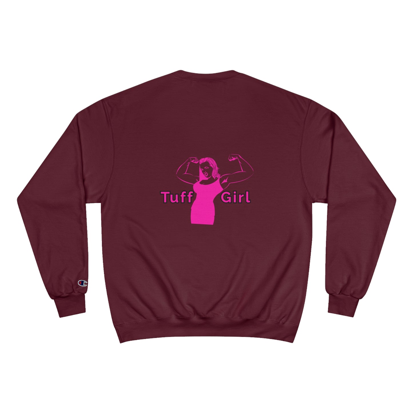 Tuff-Girl Champion Sweatshirt