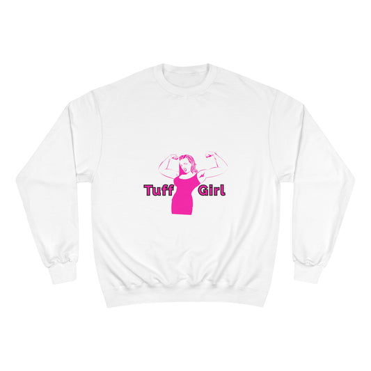 Tuff-Girl Champion Sweatshirt