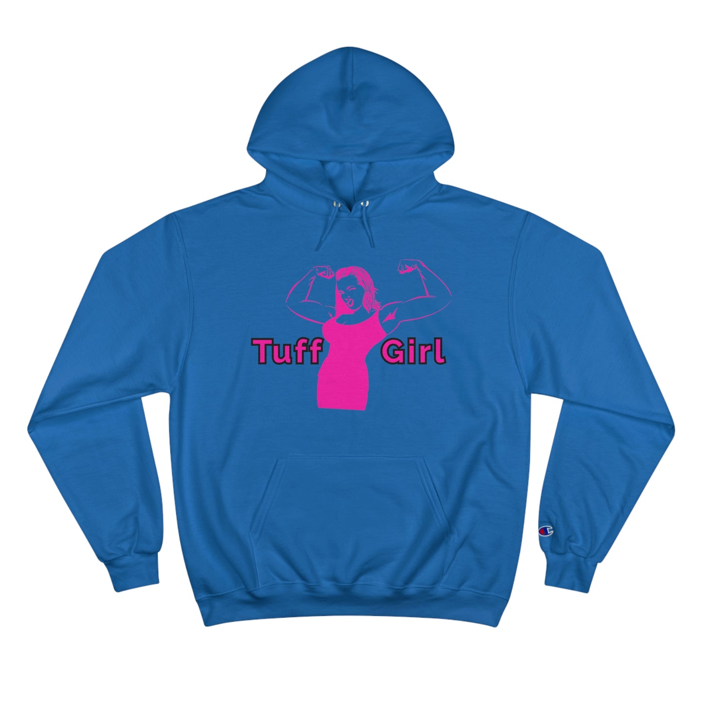 *Original* Tuff-Girl - Champion Hoodie