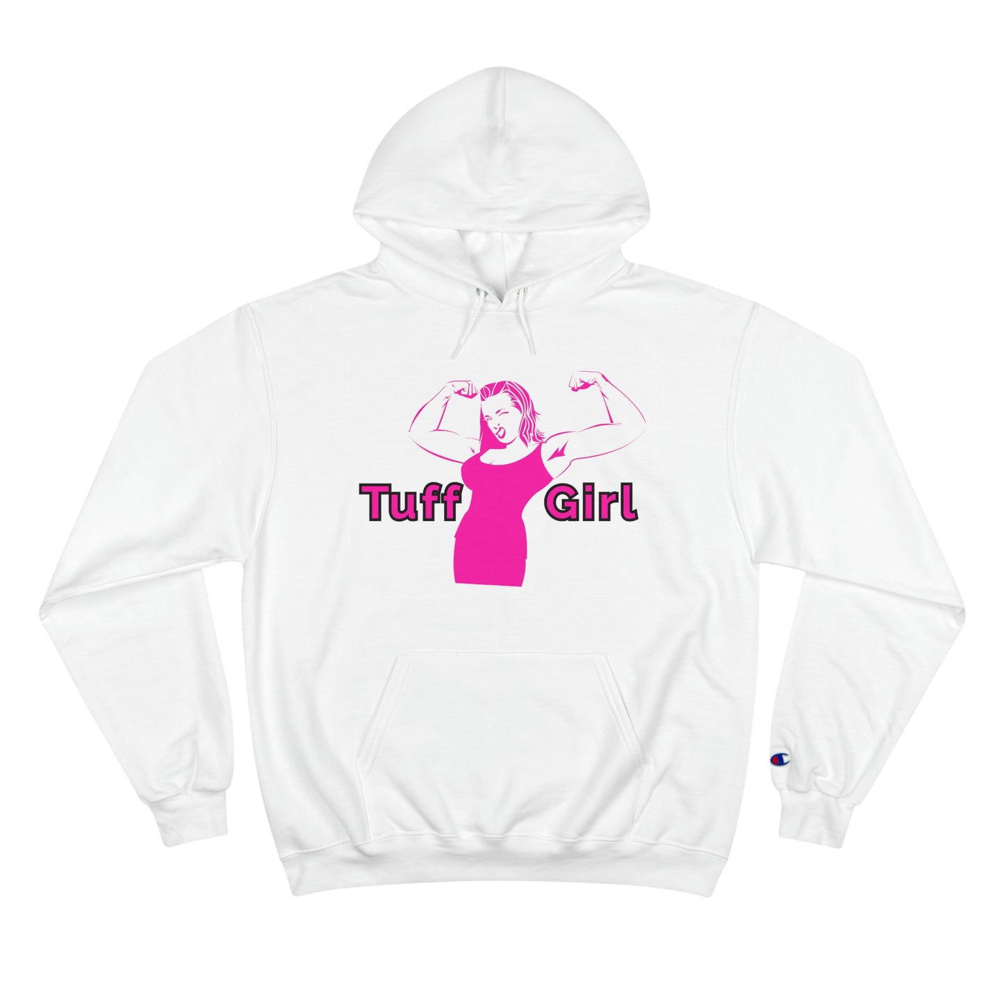 *Original* Tuff-Girl - Champion Hoodie