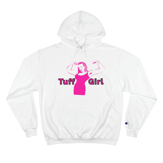 *Original* Tuff-Girl - Champion Hoodie