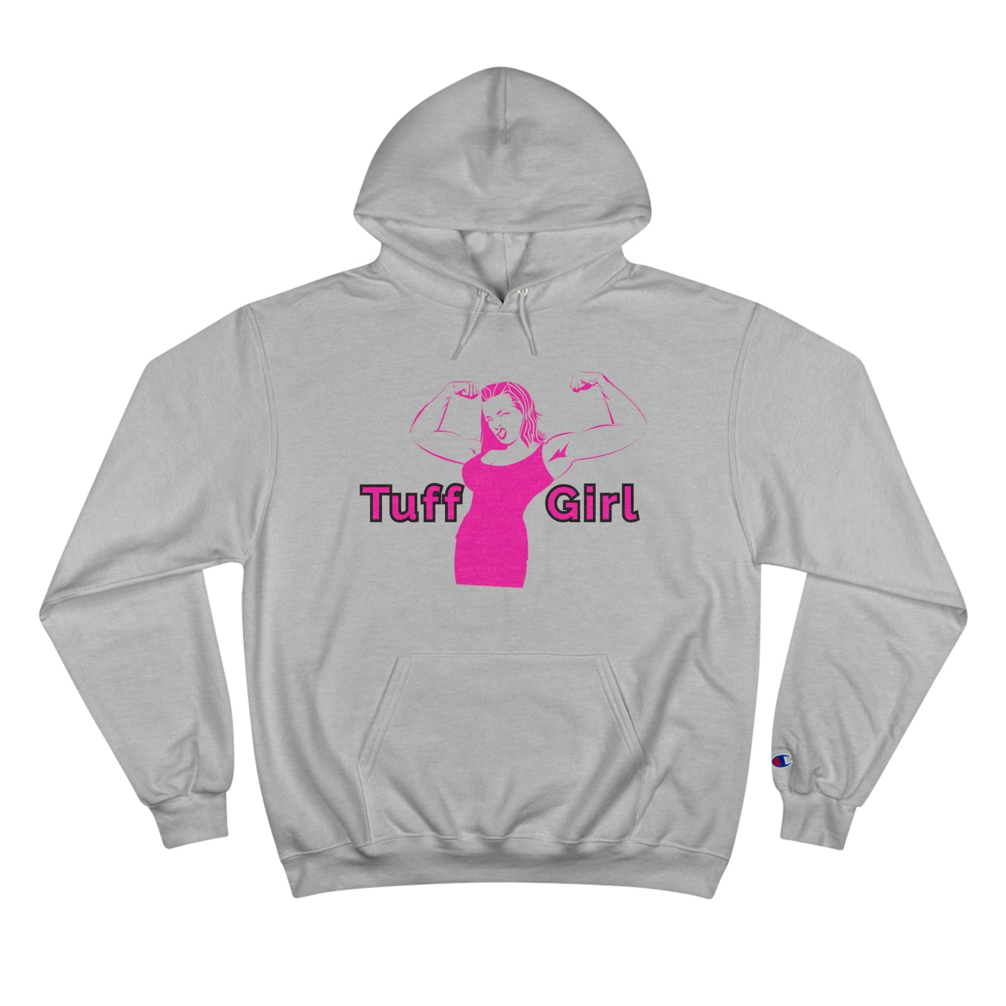 *Original* Tuff-Girl - Champion Hoodie